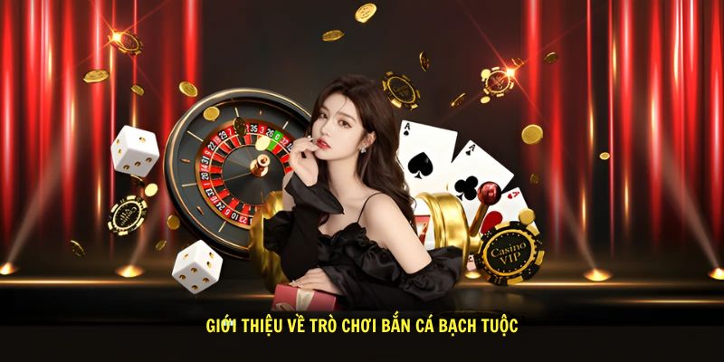 trò chơi bắn cá bạch tuộc