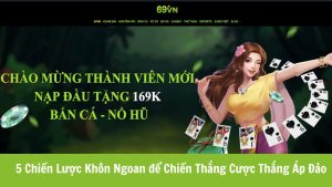 5 Chien Luoc Khon Ngoan de Chien Thang Cuoc Thang Ap Dao